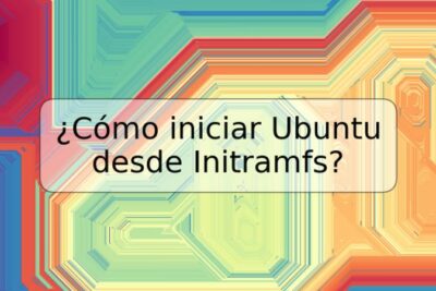 ¿Cómo iniciar Ubuntu desde Initramfs?
