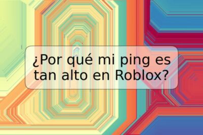 ¿Por qué mi ping es tan alto en Roblox?