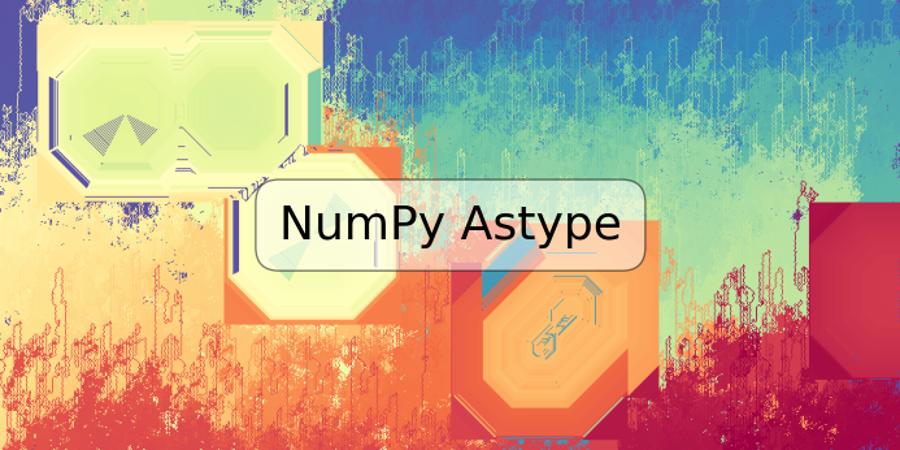 NumPy Astype