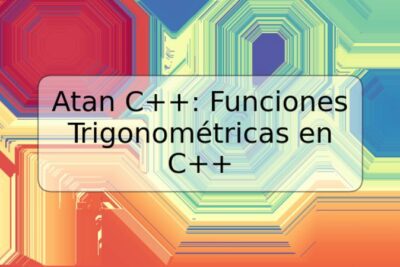 Atan C++: Funciones Trigonométricas en C++