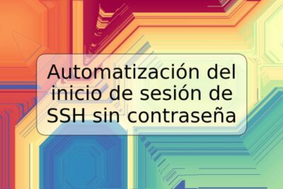 Automatización del inicio de sesión de SSH sin contraseña