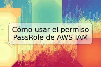 Cómo usar el permiso PassRole de AWS IAM