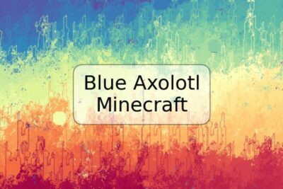 Blue Axolotl Minecraft