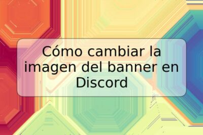 Cómo cambiar la imagen del banner en Discord