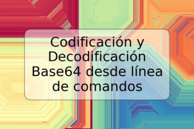 Codificación y Decodificación Base64 desde línea de comandos