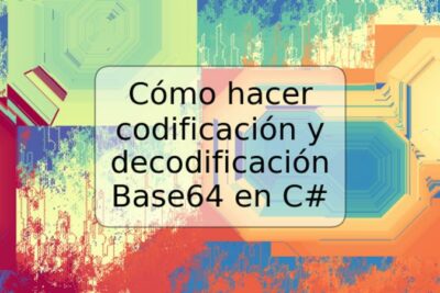 Cómo hacer codificación y decodificación Base64 en C#