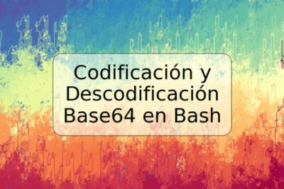 Codificación y Descodificación Base64 en Bash