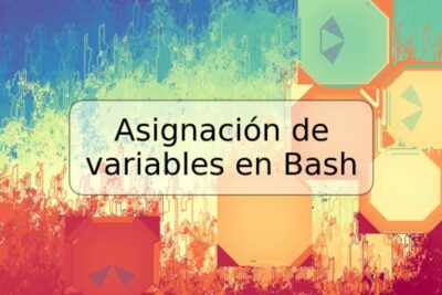 Asignación de variables en Bash