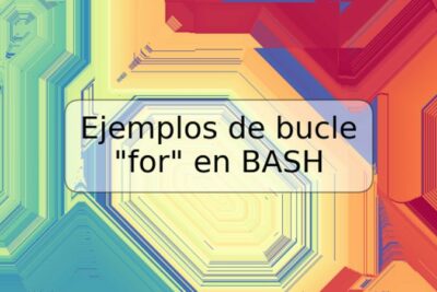Ejemplos de bucle "for" en BASH