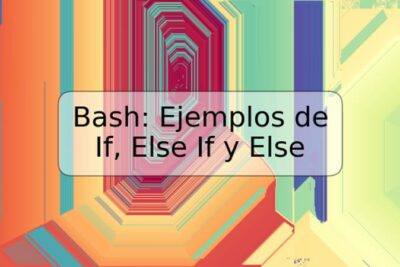 Bash: Ejemplos de If