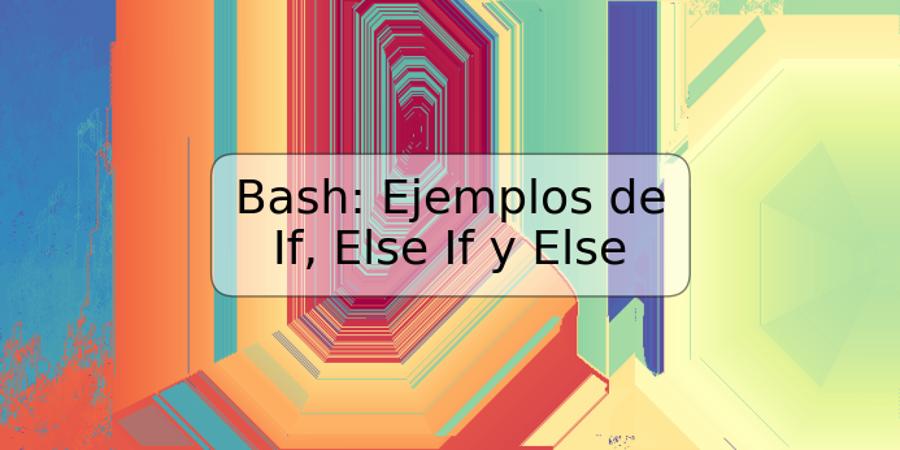 Bash: Ejemplos de If