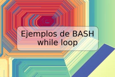 Ejemplos de BASH while loop