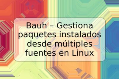 Bauh – Gestiona paquetes instalados desde múltiples fuentes en Linux