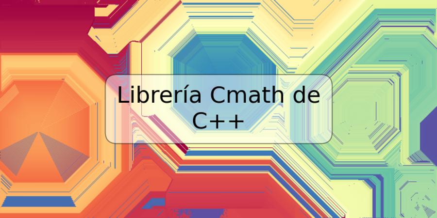 Librería Cmath de C++