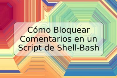 Cómo Bloquear Comentarios en un Script de Shell-Bash