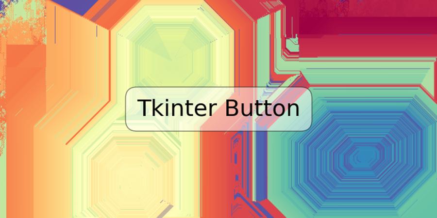 Tkinter Button