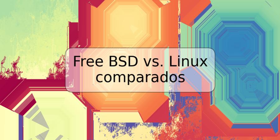 Free BSD vs. Linux comparados