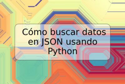 Cómo buscar datos en JSON usando Python