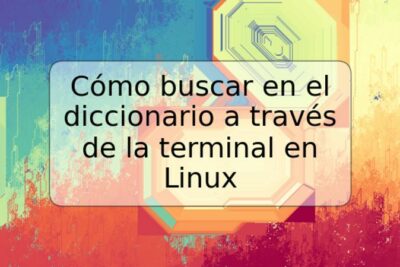 Cómo buscar en el diccionario a través de la terminal en Linux