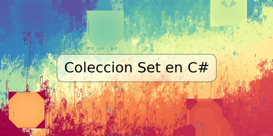 Coleccion Set en C#