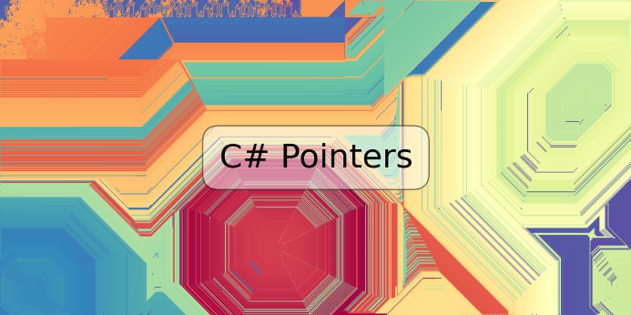 C# Pointers