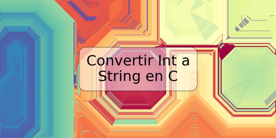 Convertir Int a String en C