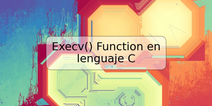 Execv() Function en lenguaje C