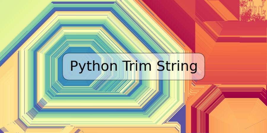 Python Trim String