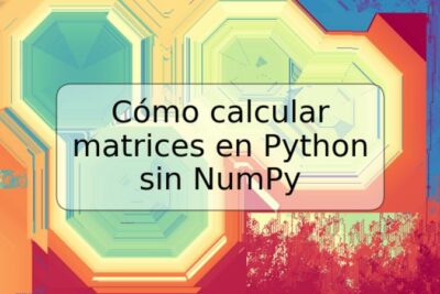 Cómo calcular matrices en Python sin NumPy