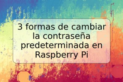 3 formas de cambiar la contraseña predeterminada en Raspberry Pi