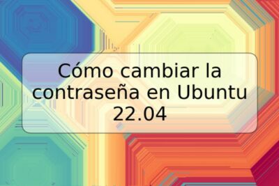 Cómo cambiar la contraseña en Ubuntu 22.04