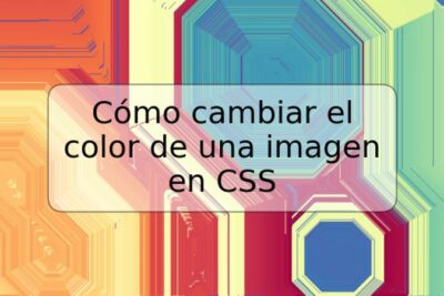 Cómo cambiar el color de una imagen en CSS
