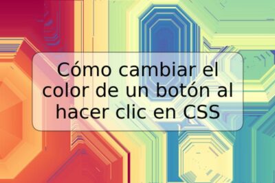 Cómo cambiar el color de un botón al hacer clic en CSS