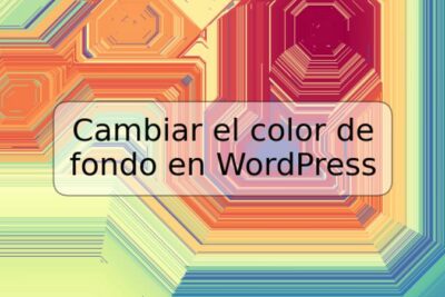 Cambiar el color de fondo en WordPress