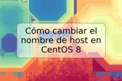 Cómo cambiar el nombre de host en CentOS 8