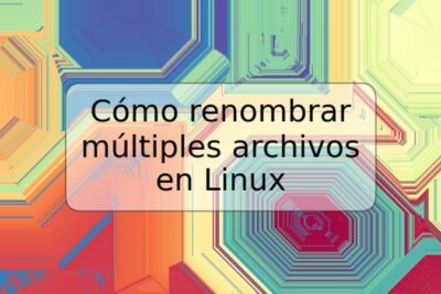 Cómo renombrar múltiples archivos en Linux