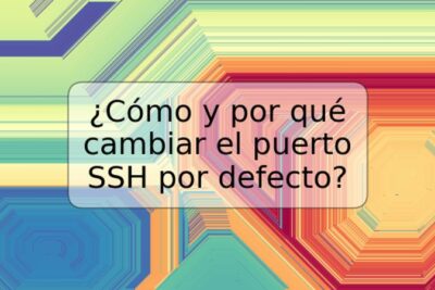 ¿Cómo y por qué cambiar el puerto SSH por defecto?