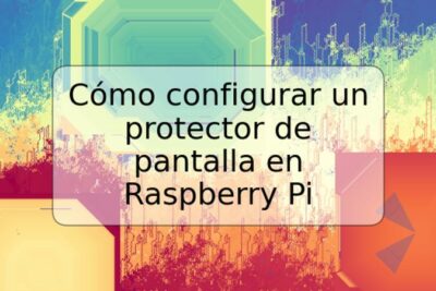 Cómo configurar un protector de pantalla en Raspberry Pi