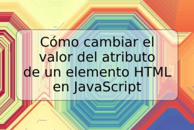 Cómo cambiar el valor del atributo de un elemento HTML en JavaScript