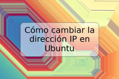 Cómo cambiar la dirección IP en Ubuntu