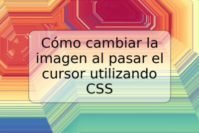 Cómo cambiar la imagen al pasar el cursor utilizando CSS