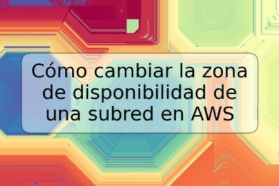 Cómo cambiar la zona de disponibilidad de una subred en AWS