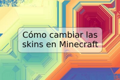 Cómo cambiar las skins en Minecraft