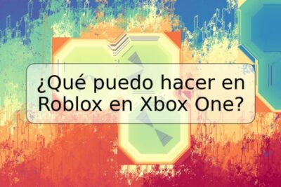 ¿Qué puedo hacer en Roblox en Xbox One?