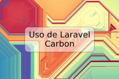 Uso de Laravel Carbon