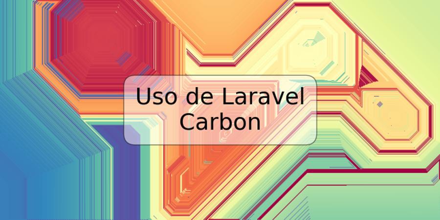 Uso de Laravel Carbon