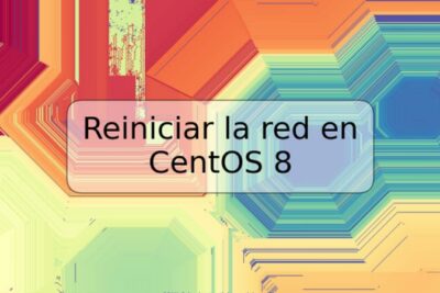 Reiniciar la red en CentOS 8