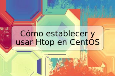Cómo establecer y usar Htop en CentOS