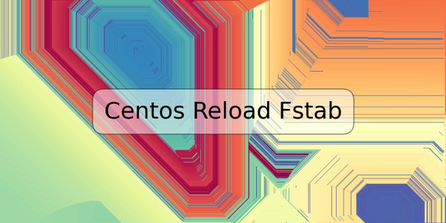 Centos Reload Fstab