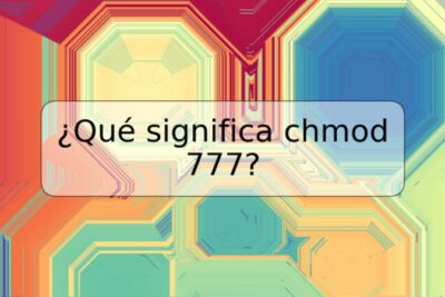¿Qué significa chmod 777?